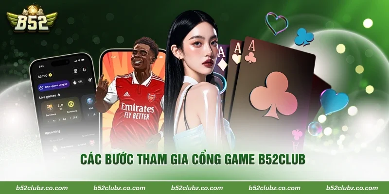 Hướng dẫn các bước tham gia tại B52Club