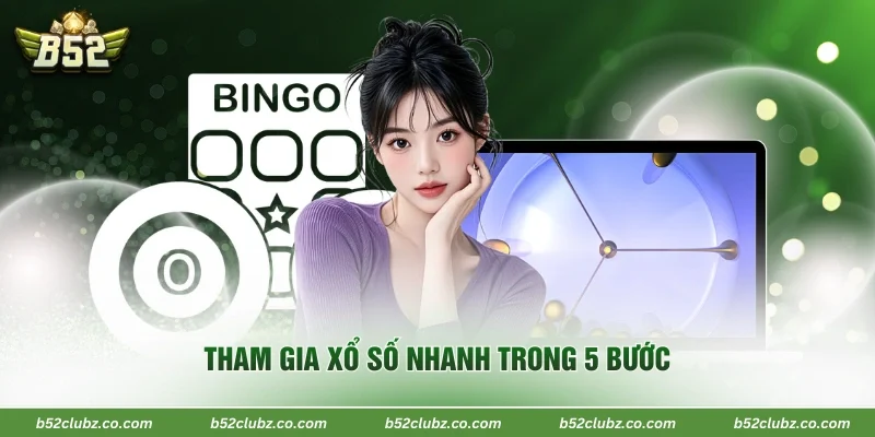 Tham gia xổ số nhanh trong 5 bước