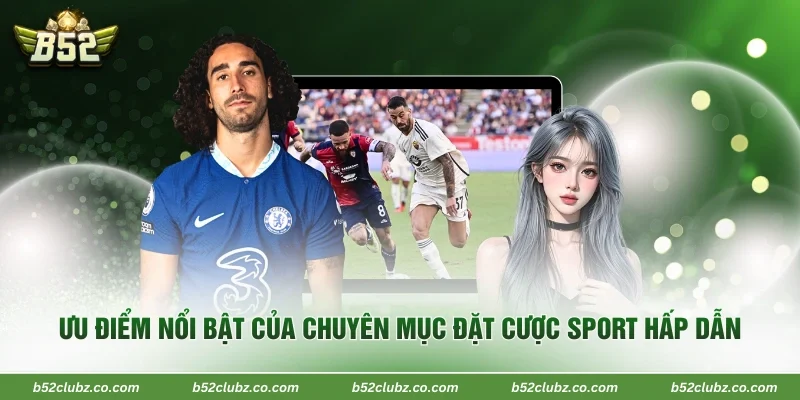 Ưu điểm nổi bật của chuyên mục đặt cược sport hấp dẫn